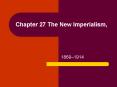 Chapter 27 The New Imperialism,