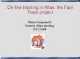 Online tracking in Atlas: the Fast Track project