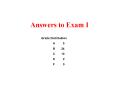 Answers to Exam I
