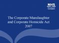 The Corporate Manslaughter and Corporate Homicide Act 2007