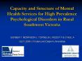 Capacity and Structure of Mental Health Services for High Prevalence Psychological Disorders in Rura