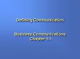 Defining Communication Business Communications Chapter 1'1