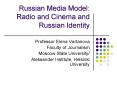 Russian Media Model: Radio and Cinema and Russian Identity