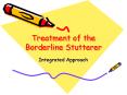 Treatment of the Borderline Stutterer