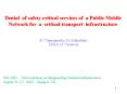 Denial of safety critical services of a Public Mobile Network for a critical transport infrastructur