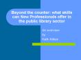 Beyond the counter: what skills can New Professionals offer in the public library sector