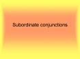 Subordinate conjunctions