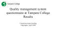 Quality management system questionnaire at Tampere College Results Comenius project meeting Gppingen