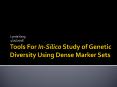 Tools For InSilico Study of Genetic Diversity Using Dense Marker Sets