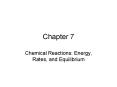 Chemical Reactions: Energy, Rates, and Equilibrium