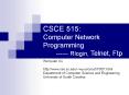 CSCE 515: Computer Network Programming Rlogin, Telnet, Ftp