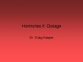 Hormones II: Dosage