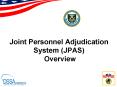 Joint Personnel Adjudication System JPAS Overview