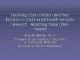 Involving urban children and their families in child mental health services research: Reaching those