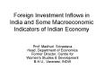 Foreign Investment Inflows in India and Some Macroeconomic Indicators of Indian Economy