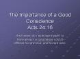The Importance of a Good Conscience Acts 24:16