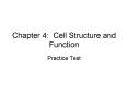 Chapter 4: Cell Structure and Function