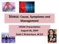 Stress: Cause, Symptoms and Management