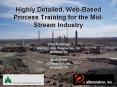 Highly Detailed, WebBased Process Training for the MidStream Industry