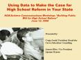 Using Data to Make the Case for High School Reform in Your State NGAAchieve Communications Workshop:
