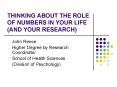 THINKING ABOUT THE ROLE OF NUMBERS IN YOUR LIFE AND YOUR RESEARCH