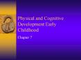 Physical and Cognitive Development Early Childhood
