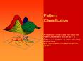 Pattern Classification All materials in these slides were taken from Pattern Classification 2nd ed b