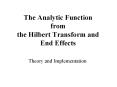 The Analytic Function from the Hilbert Transform and End Effects
