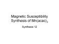 Magnetic Susceptibility Synthesis of Mnacac3