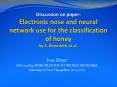 Discussion on paper: Electronic nose and neural network use for the classification of honey by S' Be
