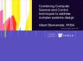 Combining Computer Science and Control techniques to address complex systems design Albert Benvenist