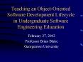 Teaching an ObjectOriented Software Development Lifecycle in Undergraduate Software Engineering Educ