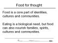 Food is a core part of identities, cultures and communities'