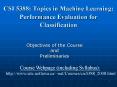 CSI 5388: Topics in Machine Learning: Performance Evaluation for Classification