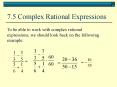 7'5 Complex Rational Expressions