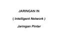 JARINGAN IN Intelligent Network Jaringan Pintar