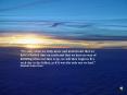 It's only when we truly know and understand that we have a limited time on earth and that we have no