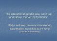 The educational gender gap, catch up and labour market performance
