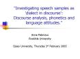 Investigating speech samples as 'dialect in discourse': Discourse analysis, phonetics and language a