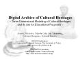 Digital Archive of Cultural Heritages Three Dimensional Modeling of Cultural Heritages and its use f