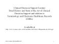 Clinical Decision Support Lecture Brief History and State of the Art of Clinical Decision Support and relation to Terminology and Electronic Healthcare Records (EHRs)  Available at