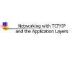 Networking with TCPIP and the Application Layers