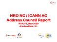 NRO NC ICANN AC Address Council Report RIPE 58, May 2009 Amsterddam, NL