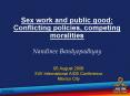 Sex work and public good: Conflicting policies, competing moralities Nandinee Bandyopadhyay