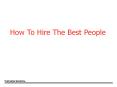 How To Hire The Best People