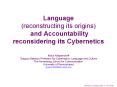 Language reconstructing its origins and Accountability reconsidering its Cybernetics