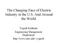 The Changing Face of Electric Industry in the U'S' And Around the World'