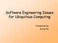 Software Engineering Issues for Ubiquitous Computing