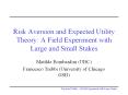 Risk Aversion and Expected Utility Theory: A Field Experiment with Large and Small Stakes