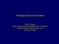 The Regional Economic Outlook Rae D' Rosen Senior Economist and Assistant Vice President Federal Res